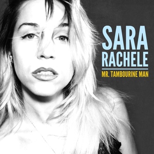 Обложка для Sara Rachele - Mr. Tambourine Man