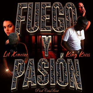 Обложка для King Kriss feat. Lil Xeneize - Fuego y Pasión