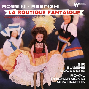 Обложка для Sir Eugene Goossens, Royal Philharmonic Orchestra - Respighi & Rossini: La boutique fantasque, P. 120: X. Danse cosaque. Allegro moderato