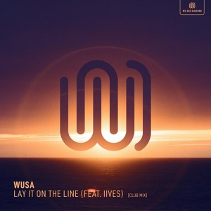 Обложка для WUSA feat. IIVES - Lay It on the Line