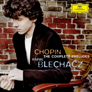 Обложка для Rafał Blechacz - Chopin: 24 Préludes, Op. 28 - 11. In B Major