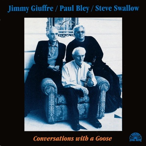 Обложка для Jimmy Giuffre, Paul Bley, Steve Swallow - Calls In The Night