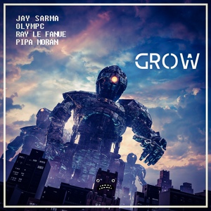 Обложка для Jay Sarma, Olympc, Pipa Moran feat. Ray Le Fanue - Grow