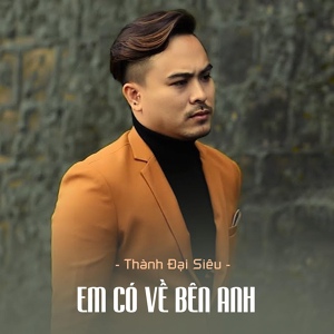 Обложка для Thành Đại Siêu feat. Star Online - Em Có Về Bên Anh