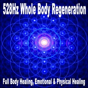 Обложка для 528Hz Whole Body Regeneration - Full Body Regeneration