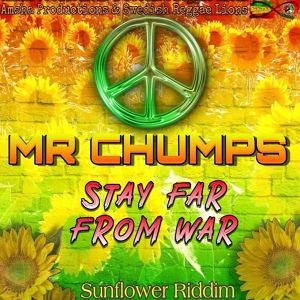 Обложка для mr Chumps - Stay Far from War (Sunflower Riddim)