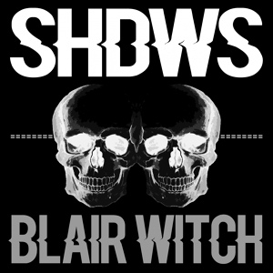 Обложка для SHDWS - Blair Witch