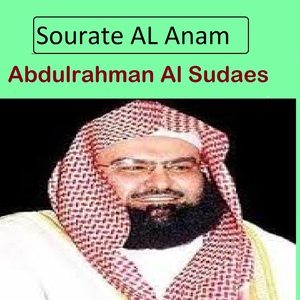 Обложка для Abdulrahman Al Sudaes - Sourate Al Anam, Pt. 1