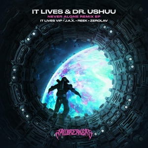 Обложка для IT LIVES, Dr. Ushūu - Never Alone