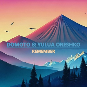 Обложка для DOMOTO, YULUA ORESHKO - REMEMBER