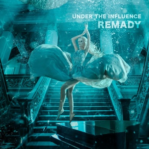 Обложка для Remady - Under The Influence