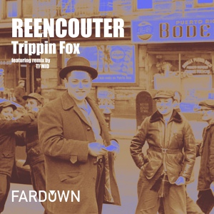 Обложка для Trippin Fox - Reencouter