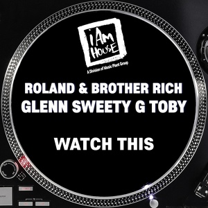 Обложка для Glenn Sweety G Toby, Roland & Brother Rich - Watch This