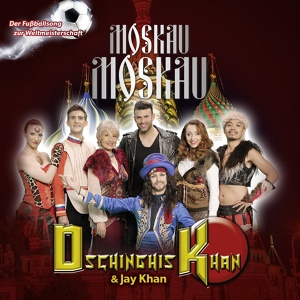 Обложка для Dschinghis Khan & Jay Khan - Moskau Moskau