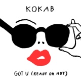 Обложка для Kokab - Got U (Ready Or Not)
