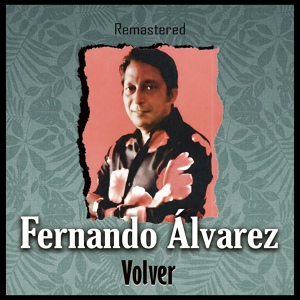 Обложка для Fernando Álvarez - Volver