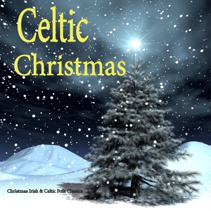 Обложка для The Irish Christmas & Celtic Christmas Nollag - Celtic Thunder on Christmas Eve