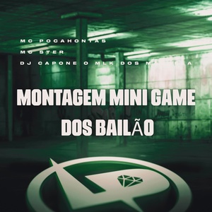 Обложка для MC Pocahontas, MC Ster, DJ Capone O MLK DOS MANDELA - Montagem Mini Game dos Bailão