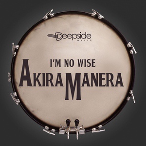 Обложка для Akira Manera - I'm No Wise