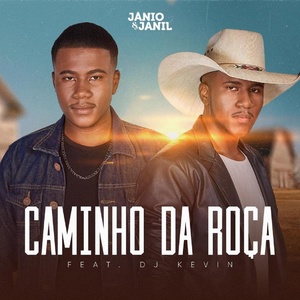 Обложка для Jânio & Janil feat. Dj Kevin - Caminho Da Roça