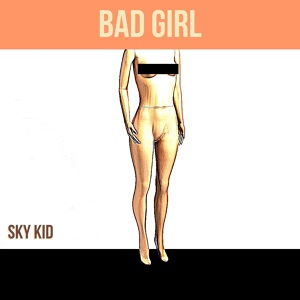 Обложка для Sky Kid - Bad Girl