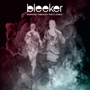 Обложка для Bleeker - Running Through The Flames