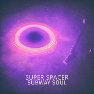 Обложка для Subway Soul - Super Spacer