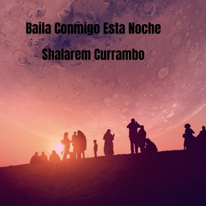 Обложка для Shalarem - Baila Conmigo Esta Noche