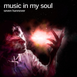 Обложка для seven hannover - Music in My Soul