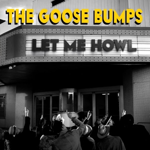 Обложка для The Goose Bumps - My Only Gasoline