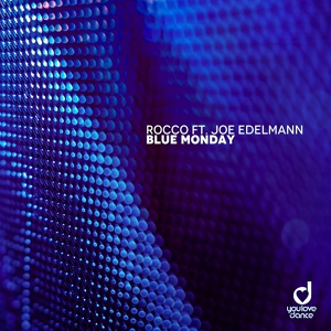 Обложка для Rocco feat. Joe Edelmann - Blue Monday