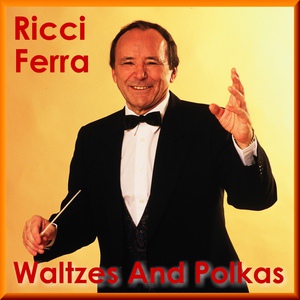 Обложка для Ricci Ferra & Famous Sound Orchestra - Tritsch-Tratsch-Polka, Op. 214