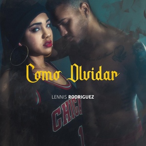 Обложка для Lennis Rodriguez - Como Olvidar