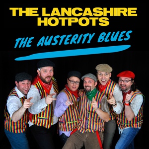 Обложка для The Lancashire Hotpots - Austerity Blues