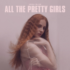 Обложка для Vera Blue - All The Pretty Girls