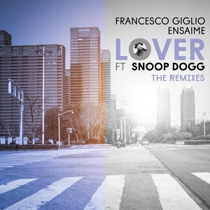 Обложка для Francesco Giglio, Ensaime feat. Snoop Dogg - Lover