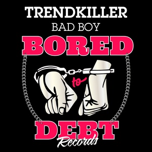 Обложка для Trendkiller - Bad Boy