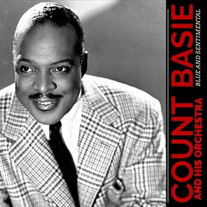 Обложка для Count Basie and His Orchestra - Blue And Sentimental