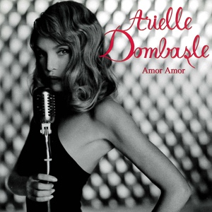Обложка для Arielle Dombasle - You Go To My Head