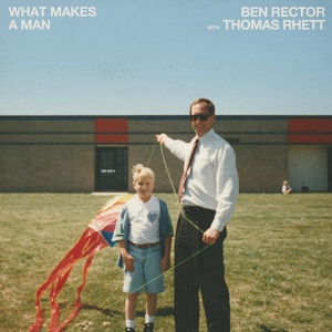 Обложка для Ben Rector, Thomas Rhett - What Makes a Man
