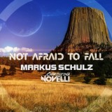 Обложка для Markus Schulz, Christina Novelli - Not Afraid to Fall