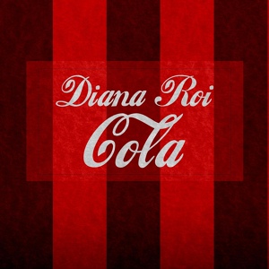 Обложка для Diana Roi - Cola