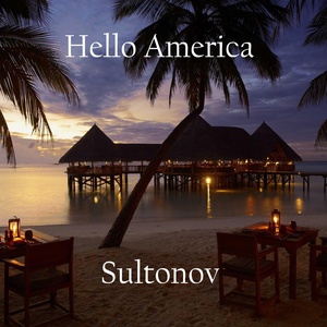 Обложка для Sultonov - Hello America