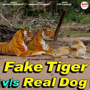 Обложка для Abhinav Sarswat - Fake Tiger vs. Real Dog