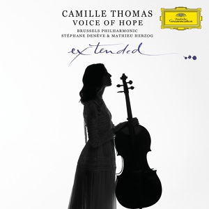 Обложка для Camille Thomas, Brussels Philharmonic, Stéphane Denève - Say: Concerto for Cello and Orchestra "Never Give Up", Op. 73 - III. Song of Hope