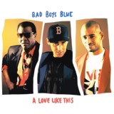 Обложка для Bad Boys Blue - A Love Like This
