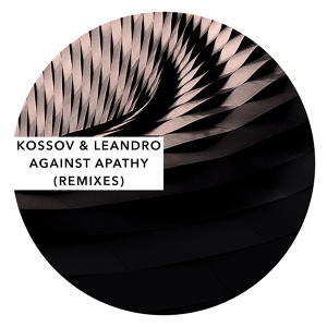 Обложка для Kossov, Leandro (Berlin) - Against Apathy (Remixes)