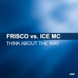 Обложка для Frisco, Ice MC - Think About The Way