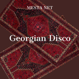 Обложка для MESTA NET - Georgian Disco (Speed Up Remix)