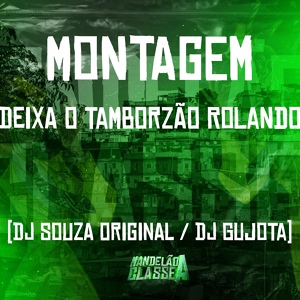 Обложка для DJ Souza Original, DJ Gujota - Montagem - Deixa o Tamborzão Rolando